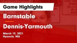 Barnstable  vs Dennis-Yarmouth  Game Highlights - March 19, 2021