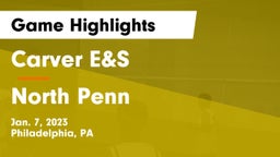 Carver E&S  vs North Penn  Game Highlights - Jan. 7, 2023