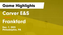 Carver E&S  vs Frankford  Game Highlights - Dec. 7, 2023