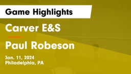 Carver E&S  vs Paul Robeson  Game Highlights - Jan. 11, 2024