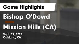 Bishop O'Dowd  vs Mission Hills (CA) Game Highlights - Sept. 29, 2023