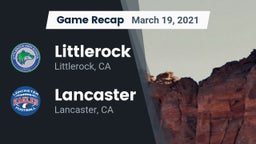 Recap: Littlerock  vs. Lancaster  2021