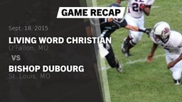 Recap: Living Word Christian  vs. Bishop DuBourg  2015