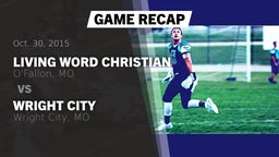 Recap: Living Word Christian  vs. Wright City  2015