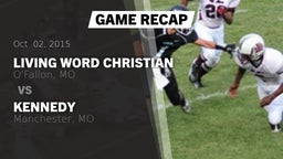 Recap: Living Word Christian  vs. Kennedy  2015