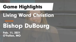 Living Word Christian  vs Bishop DuBourg  Game Highlights - Feb. 11, 2021
