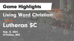 Living Word Christian  vs Lutheran SC Game Highlights - Feb. 8, 2021