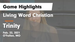 Living Word Christian  vs Trinity Game Highlights - Feb. 22, 2021