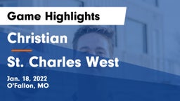 Christian  vs St. Charles West  Game Highlights - Jan. 18, 2022