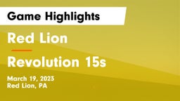 Red Lion  vs Revolution 15s Game Highlights - March 19, 2023