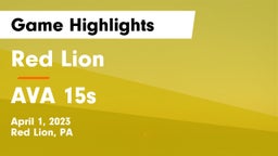 Red Lion  vs AVA 15s Game Highlights - April 1, 2023