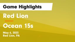 Red Lion  vs Ocean 15s Game Highlights - May 6, 2023