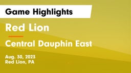 Red Lion  vs Central Dauphin East  Game Highlights - Aug. 30, 2023