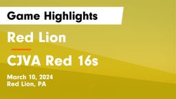 Red Lion  vs CJVA Red 16s Game Highlights - March 10, 2024