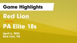 Red Lion  vs PA Elite 18s Game Highlights - April 6, 2024