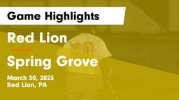 Red Lion  vs Spring Grove  Game Highlights - March 30, 2023