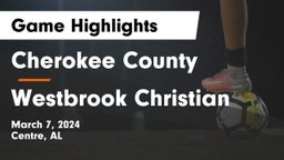 Cherokee County  vs Westbrook Christian  Game Highlights - March 7, 2024