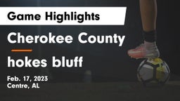 Cherokee County  vs hokes bluff  Game Highlights - Feb. 17, 2023
