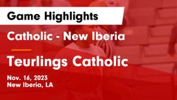 Catholic  - New Iberia vs Teurlings Catholic  Game Highlights - Nov. 16, 2023