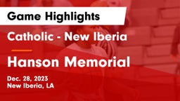 Catholic  - New Iberia vs Hanson Memorial  Game Highlights - Dec. 28, 2023