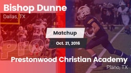 Matchup: Bishop Dunne High vs. Prestonwood Christian Academy 2016