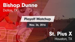 Matchup: Bishop Dunne High vs. St. Pius X  2016
