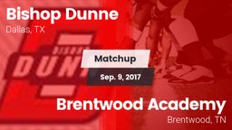 Matchup: Bishop Dunne High vs. Brentwood Academy  2017