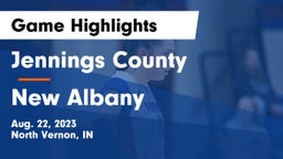 Jennings County  vs New Albany Game Highlights - Aug. 22, 2023