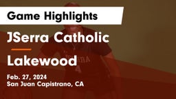 JSerra Catholic  vs Lakewood Game Highlights - Feb. 27, 2024