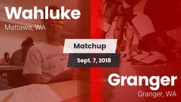 Matchup: Wahluke  vs. Granger  2018