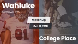 Matchup: Wahluke  vs. College Place 2018