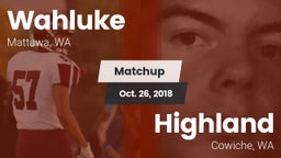 Matchup: Wahluke  vs. Highland  2018