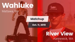 Matchup: Wahluke  vs. River View  2019