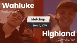 Matchup: Wahluke  vs. Highland  2019
