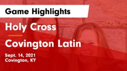 Holy Cross  vs Covington Latin Game Highlights - Sept. 14, 2021