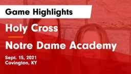 Holy Cross  vs Notre Dame Academy Game Highlights - Sept. 15, 2021