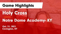 Holy Cross  vs Notre Dame Academy- KY Game Highlights - Oct. 21, 2021