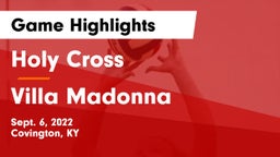 Holy Cross  vs Villa Madonna  Game Highlights - Sept. 6, 2022