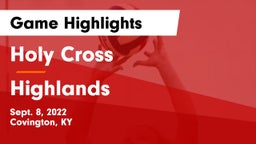 Holy Cross  vs Highlands  Game Highlights - Sept. 8, 2022