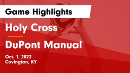 Holy Cross  vs DuPont Manual  Game Highlights - Oct. 1, 2022
