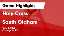 Holy Cross  vs South Oldham  Game Highlights - Oct. 1, 2022