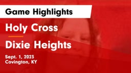 Holy Cross  vs Dixie Heights  Game Highlights - Sept. 1, 2023