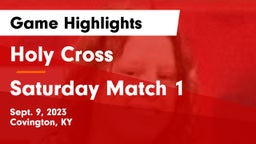 Holy Cross  vs Saturday Match 1 Game Highlights - Sept. 9, 2023
