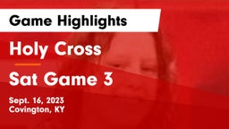 Holy Cross  vs Sat Game 3 Game Highlights - Sept. 16, 2023