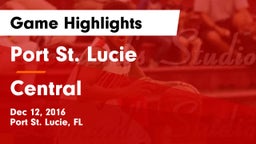 Port St. Lucie  vs Central  Game Highlights - Dec 12, 2016