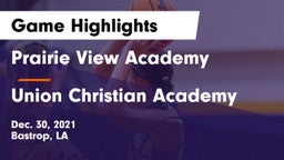 Prairie View Academy  vs Union Christian Academy Game Highlights - Dec. 30, 2021