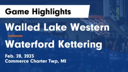 Walled Lake Western  vs Waterford Kettering  Game Highlights - Feb. 28, 2023