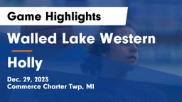 Walled Lake Western  vs Holly  Game Highlights - Dec. 29, 2023