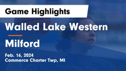 Walled Lake Western  vs Milford  Game Highlights - Feb. 16, 2024