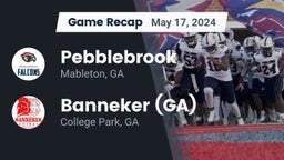 Recap: Pebblebrook  vs. Banneker  (GA) 2024